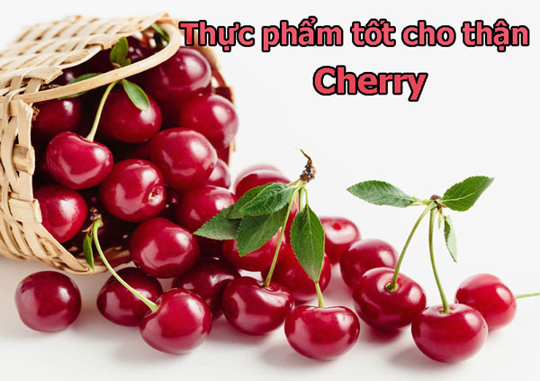 Cherry là thực phẩm tốt cho người chạy thận nhân tạo
